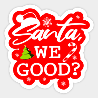 santa we good Sticker